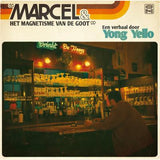YONG YELLO - MARCEL & HET MAGNETISME VAN DE GOOT (Orange vinyl)