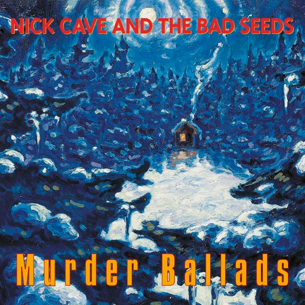 CAVE, NICK & BAD SEEDS - MURDER BALLADS