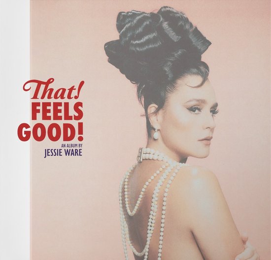 WARE, JESSIE - THAT! FEELS GOOD!