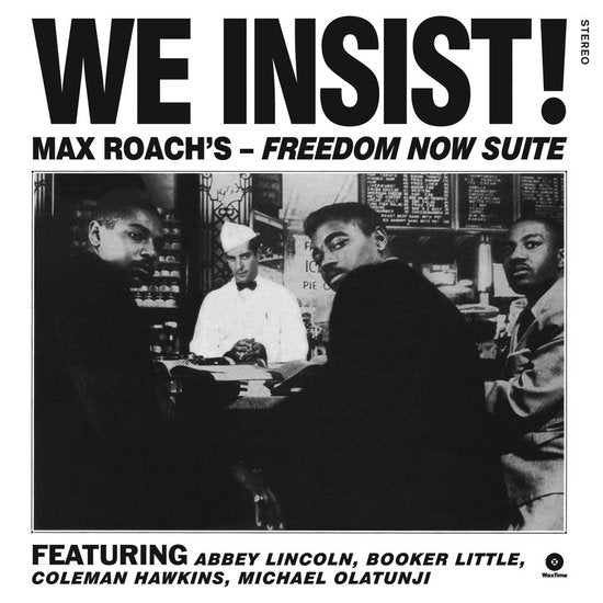 ROACH, MAX - WE INSIST! MAX ROACH'S FREEDOM NOW SUITE