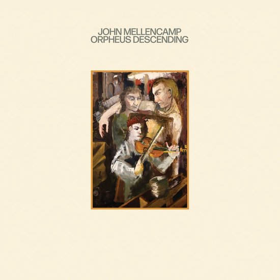 MELLENCAMP, JOHN - ORPHEUS DESCENDING