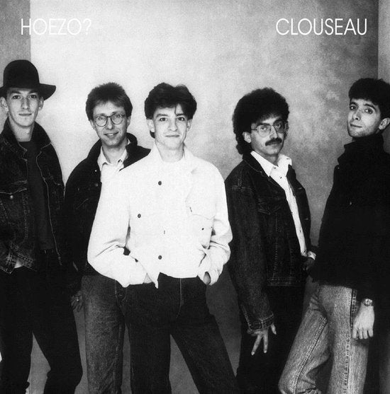 CLOUSEAU - HOEZO?