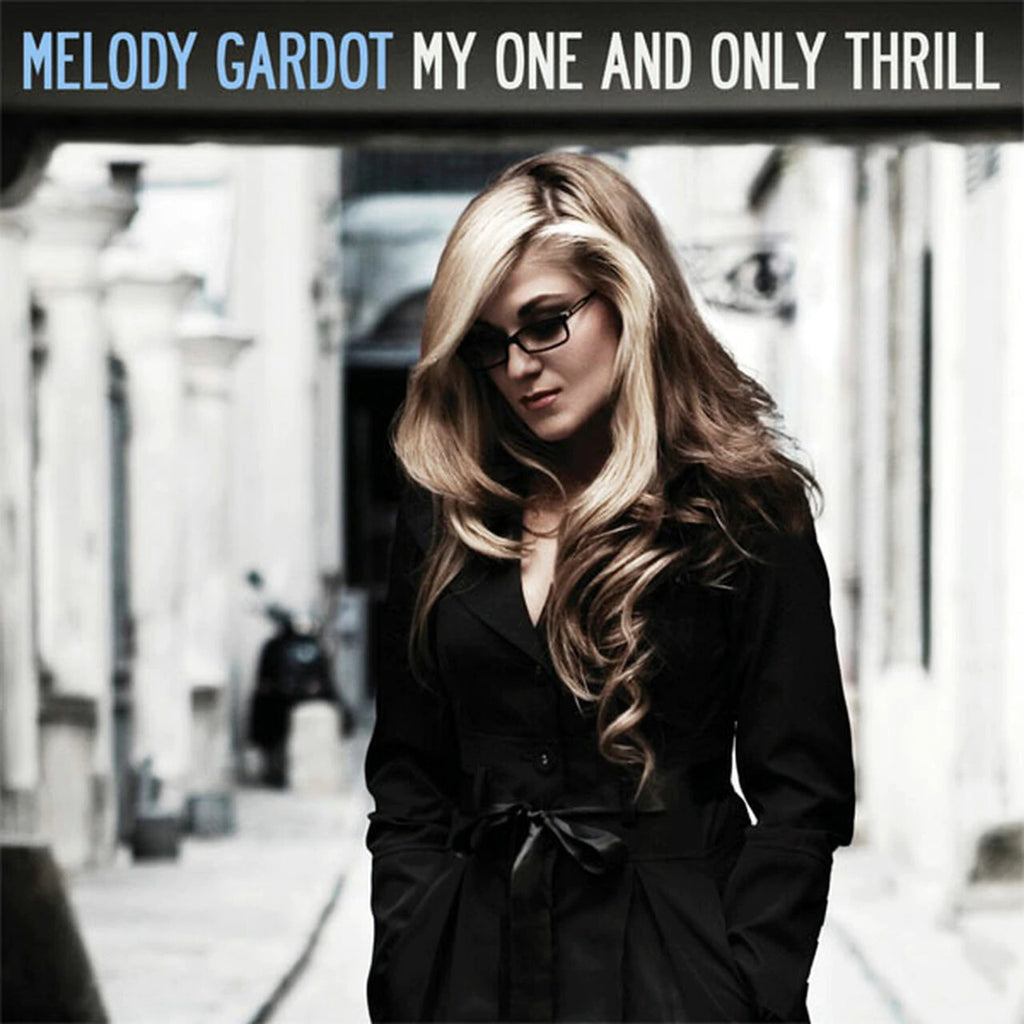 GARDOT, MELODY - MY ONE AND ONLY THRILL