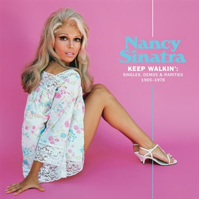 SINATRA, NANCY - KEEP WALKIN': SINGLES, DEMOS & RARITIES 1965-1978