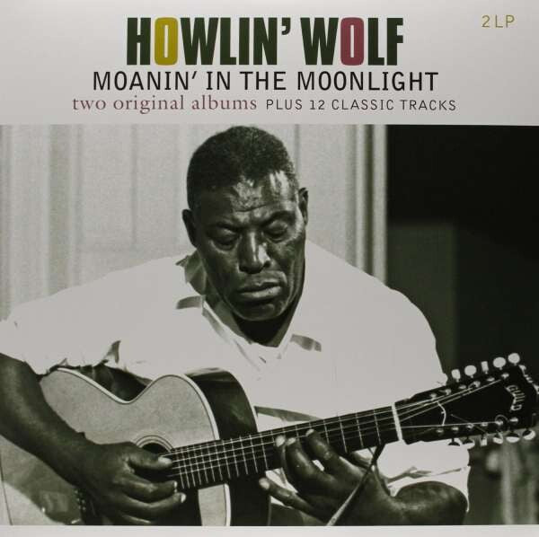 HOWLIN' WOLF - HOWLIN' WOLF/MOANIN' IN THE MOONLIGHT