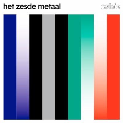 HET ZESDE METAAL - CALAIS (colored)