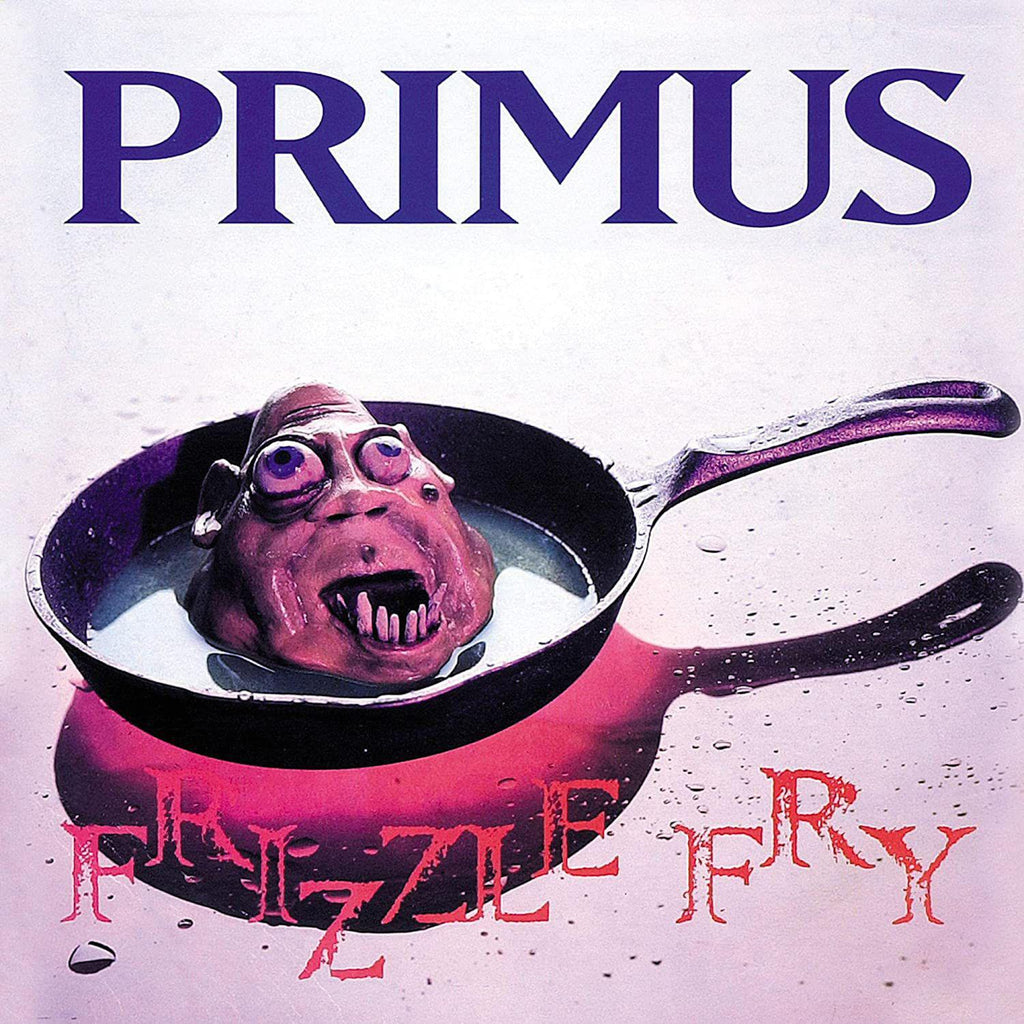 PRIMUS - FRIZZLE FRY