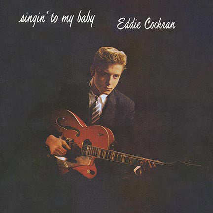 COCHRAN, EDDIE - SINGIN' TO MY BABY