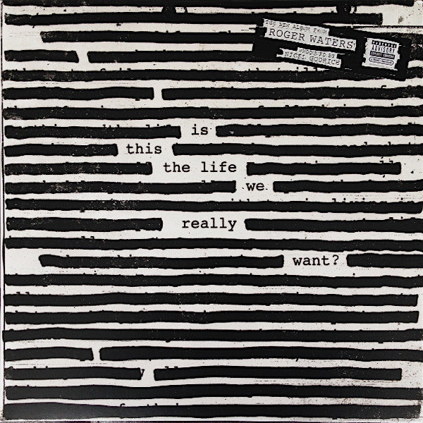 WATERS, ROGER - IS THIS THE LIFE WE REALLY WANT