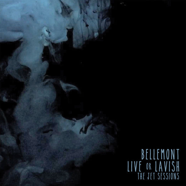 BELLEMONT - LIVE OR LAVISH