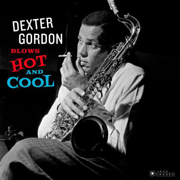GORDON, DEXTER - BLOWS HOT AND COOL