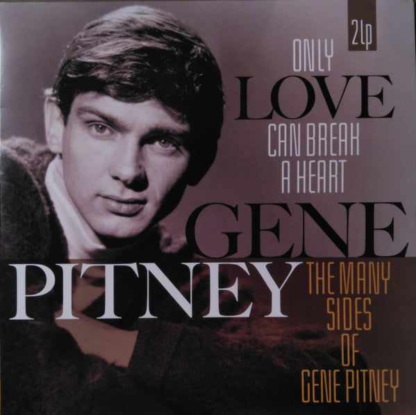 PITNEY, GENE - ONLY LOVE CAN BREAK A HEART