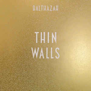 BALTHAZAR - THIN WALLS