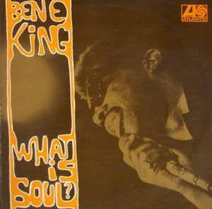 KING, BEN E. - WHAT IS SOUL?