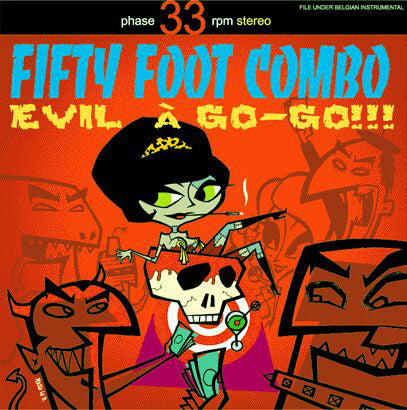 FIFTY FOOT COMBO - EVIL A GO-GO