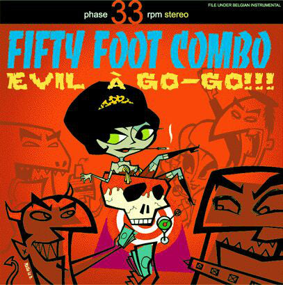 FIFTY FOOT COMBO - EVIL A GO-GO