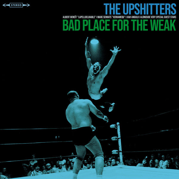 UPSHITTERS - BAD PLACE FOR THE WEAK