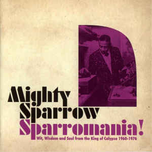 MIGHTY SPARROW - SPARROMANIA!