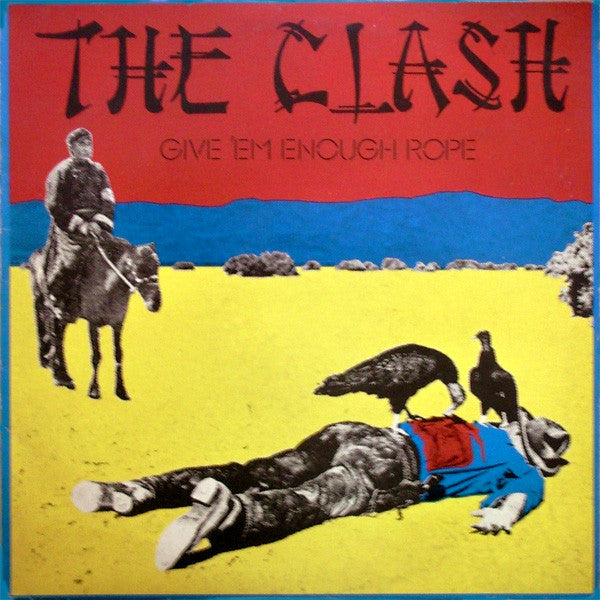 CLASH - GIVE 'EM ENOUGH ROPE