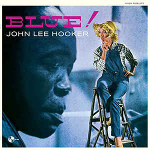 HOOKER, JOHN LEE - BLUE!