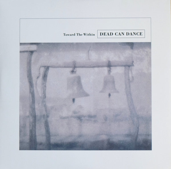 DEAD CAN DANCE - TOWARD THE WITHIN