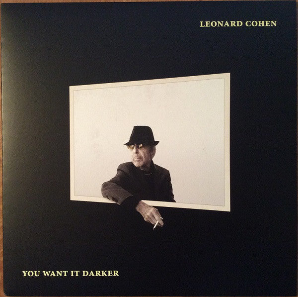 COHEN, LEONARD - YOU WANT IT DARKER