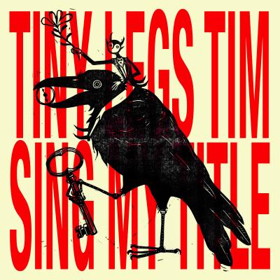 TINY LEGS TIM - SING MY TITLE
