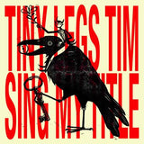 TINY LEGS TIM - SING MY TITLE