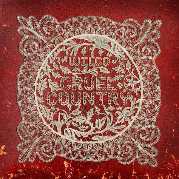 WILCO - CRUEL COUNTRY