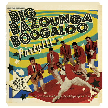 V/A - BIG BAZOUNGA BOOGALOO Party