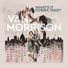 MORRISON, VAN - WHAT'S IT GONNA TAKE?