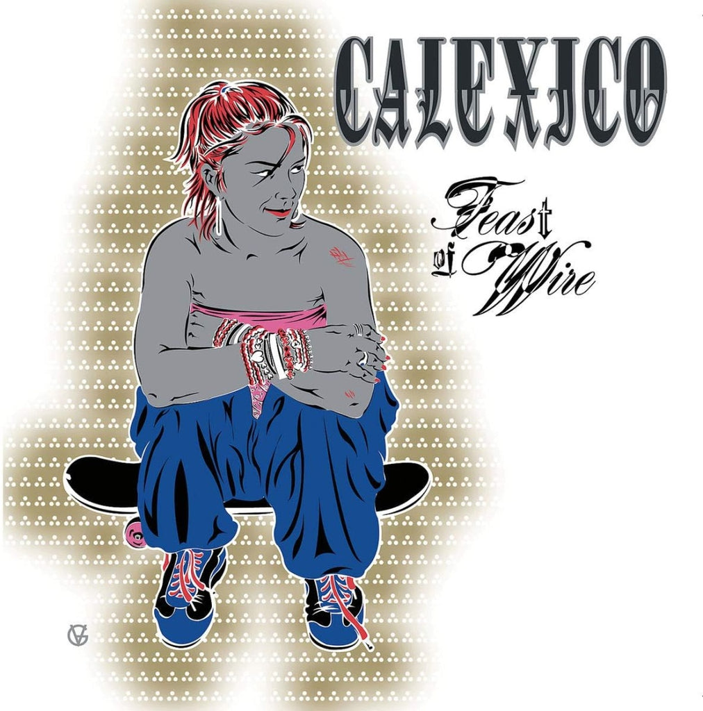 CALEXICO - FEAST OF WIRE (20th anniversary 3LP Edition