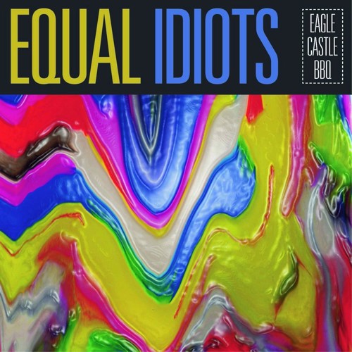 EQUAL IDIOTS - EAGLE CASTLE BBQ