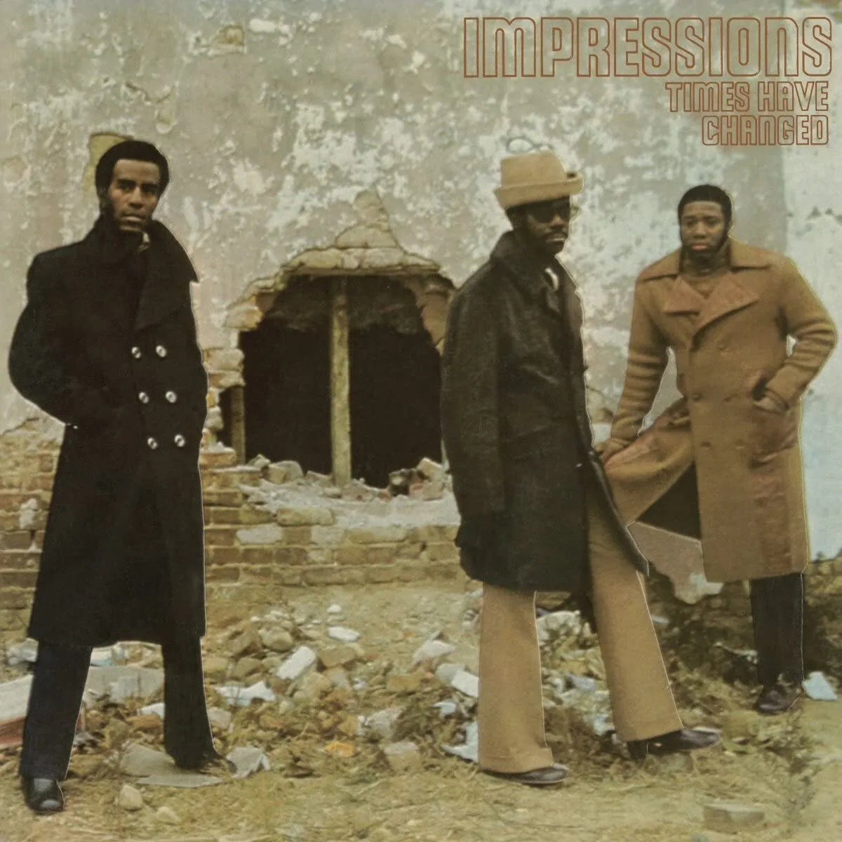 IMPRESSIONS - TIMES HAVE CHANGED