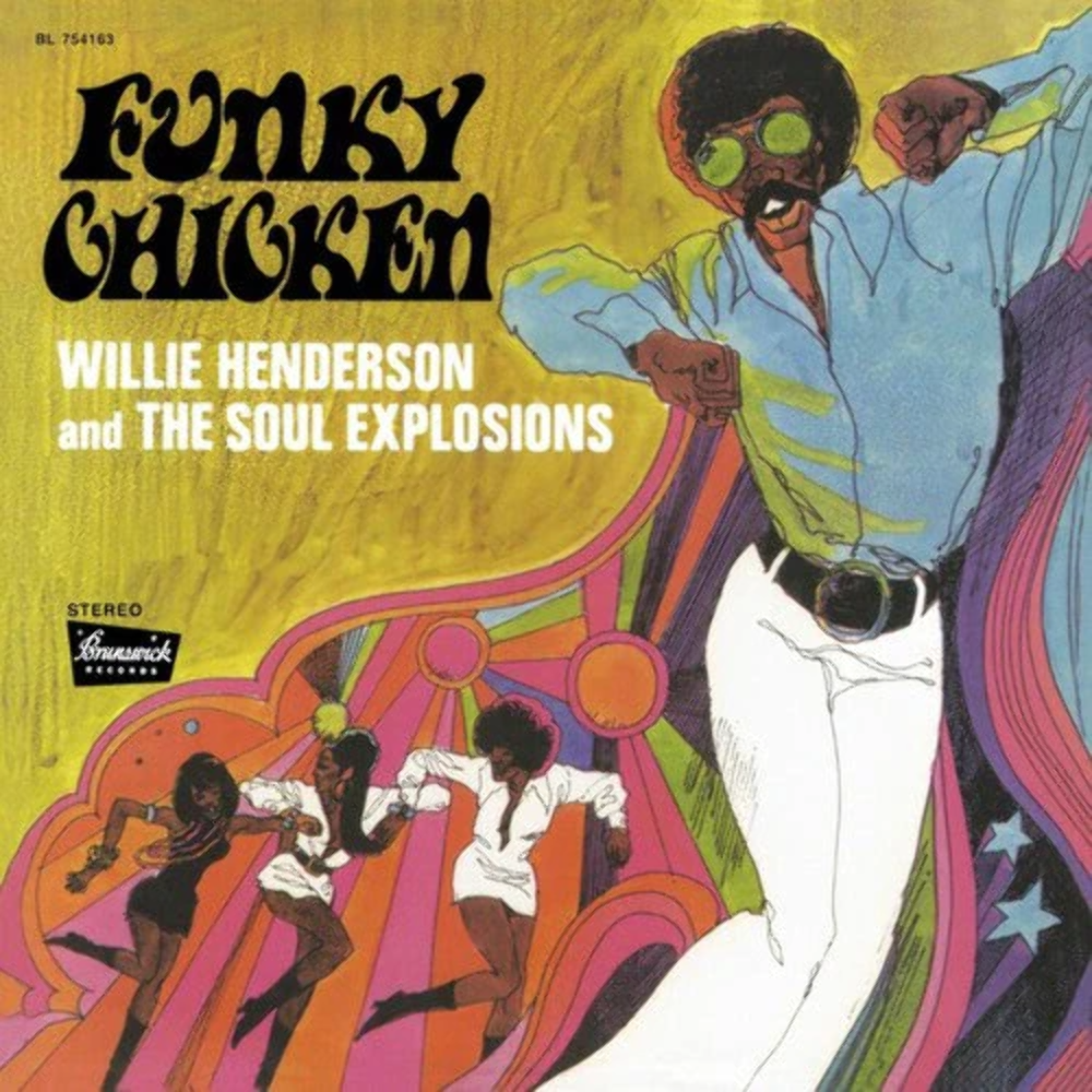 HENDERSON, WILLIE & THE SOUL EXPLOSIONS - FUNKY CHICKEN