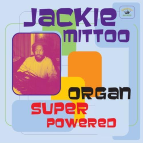 MITTOO, JACKIE - ORGAN SUPER POWERED