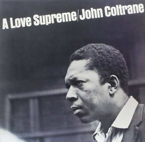 COLTRANE, JOHN - A LOVE SUPREME