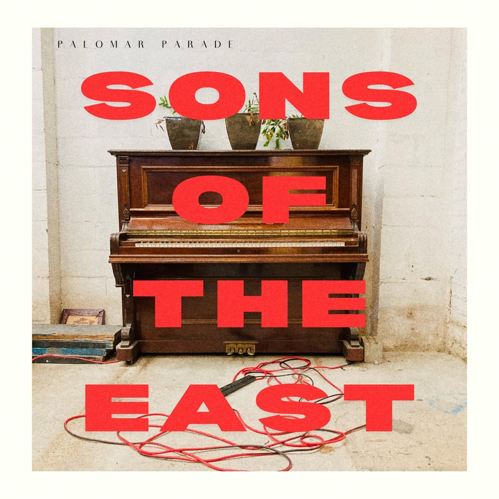 SONS OF THE EAST - PALOMAR PARADE