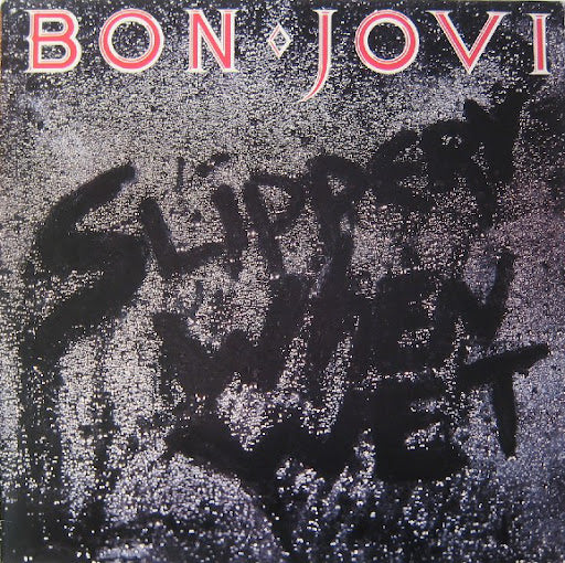 BON JOVI - SLIPPERY WHEN WET